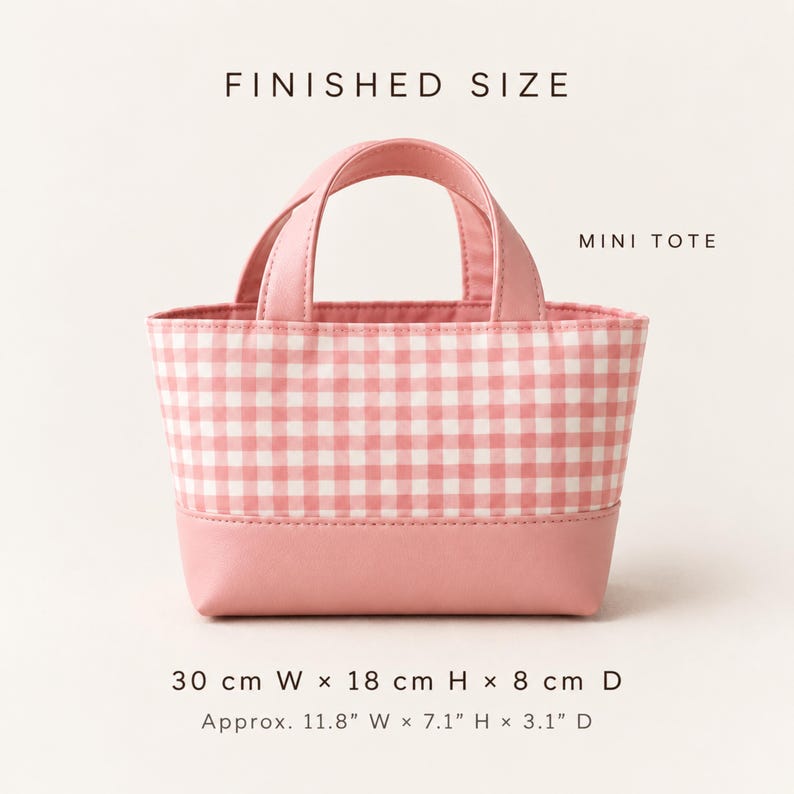 May include: A mini tote bag featuring a pink and white gingham pattern on the upper portion and a solid pink base. The text reads FINISHED SIZE, MINI TOTE, and dimensions of 11.8 inches W by 7.1 inches H by 3.1 inches D.