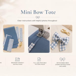 May include: A sewing pattern for a Mini Bow Tote featuring blue solid and blue gingham fabric pieces, a sewing machine stitching the fabric, and a finished gingham bow with a gold metal clasp. Includes text: Mini Bow Tote, Clear instructions with helpful photos throughout, Real construction photos, Beginner friendly instructions, Full-size printable pattern pieces, Detachable bow charm instructions included, Quick & satisfying to sew.