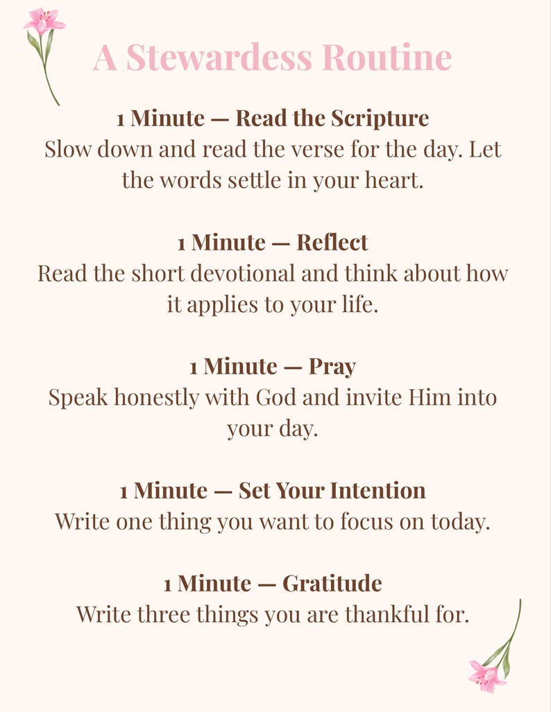 May include: A light beige print with the text "A Stewardess Routine" and instructions for a daily devotional. The routine includes reading scripture, reflection, prayer, setting intentions, and gratitude. Pink floral accents are at the top and bottom.