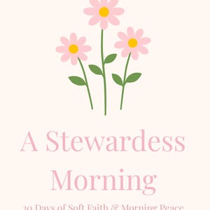 Christian Devotional Book: A Stewardess Morning, 30 Days Faith & Peace (Digital Download) image 1