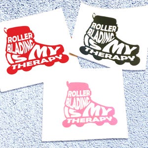 Rollerblading Is My Therapy Decal Outdoor Vinyl Aggressive Street Park Recreational Skating Gift for Cars Windows Tumblers Laptops