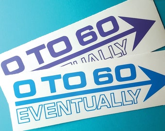 thumbnail interactive-video image 1 of "0-60 Eventually" Funny Car Sticker – Slow Car Prius JDM Meme Decal, 5" Wide, Vinyl, Made In USA, DDR Vinlys 1 of 2