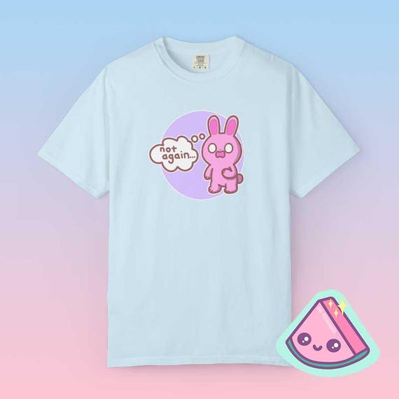 Funny Bunny Shirt, Cute Sarcastic Graphic Tee, Not Again Mood T-Shirt, Kawaii Pastel Bunny Top, Comfort Colors Shirt