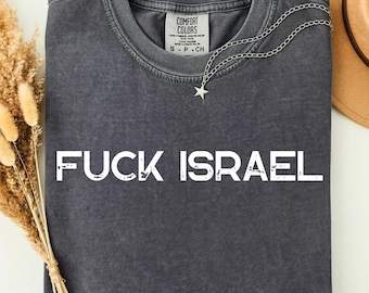 Fuck Israel Shirt Anti Zionist Pro Palestinian Gift Support Tee Protest Graphic T-shirt