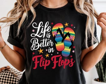 Life Is Better In Flip Flops Shirt Sandals And Sunshine Tee Funny Summer T-shirt