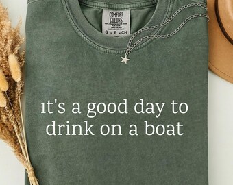 It’s A Good Day To Drink On A Boat Shirt Funny Boat Gifts Vacation Drinking T-shirt