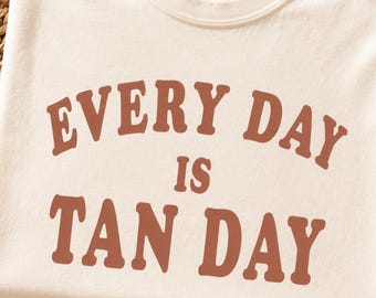 Every Day Tan Day Quote PNG, Summer Beach T-Shirt Graphic (Digital Download)