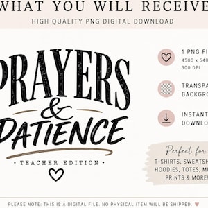 May include: A digital graphic design featuring the black text PRAYERS & PATIENCE TEACHER EDITION with heart icons. The image includes technical specifications such as 4500 x 5400 px, 300 DPI, transparent background, and instant download information.