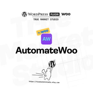May include: White background with the text "WordPress Plugin Woo" and "True Market Studio". The image also includes the text "By Woo" and "AW" in a purple square. The word "AutomateWoo" is written in large, bold, black letters. A cartoon cat is holding the WordPress logo.