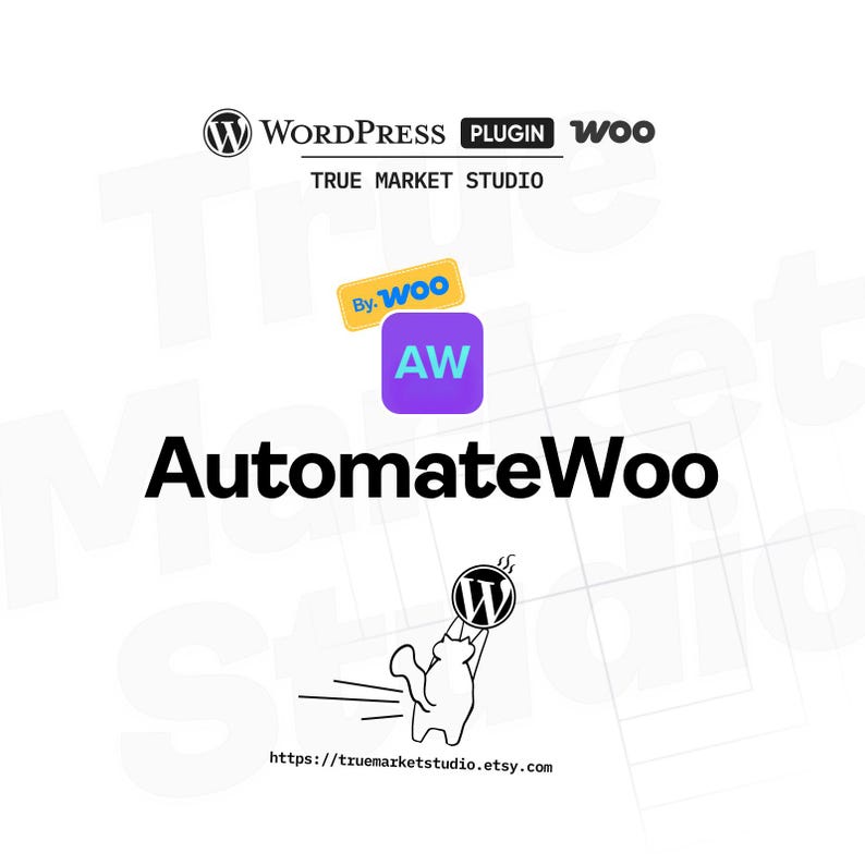 May include: White background with the text "WordPress Plugin Woo" and "True Market Studio". The image also includes the text "By Woo" and "AW" in a purple square. The word "AutomateWoo" is written in large, bold, black letters. A cartoon cat is holding the WordPress logo.