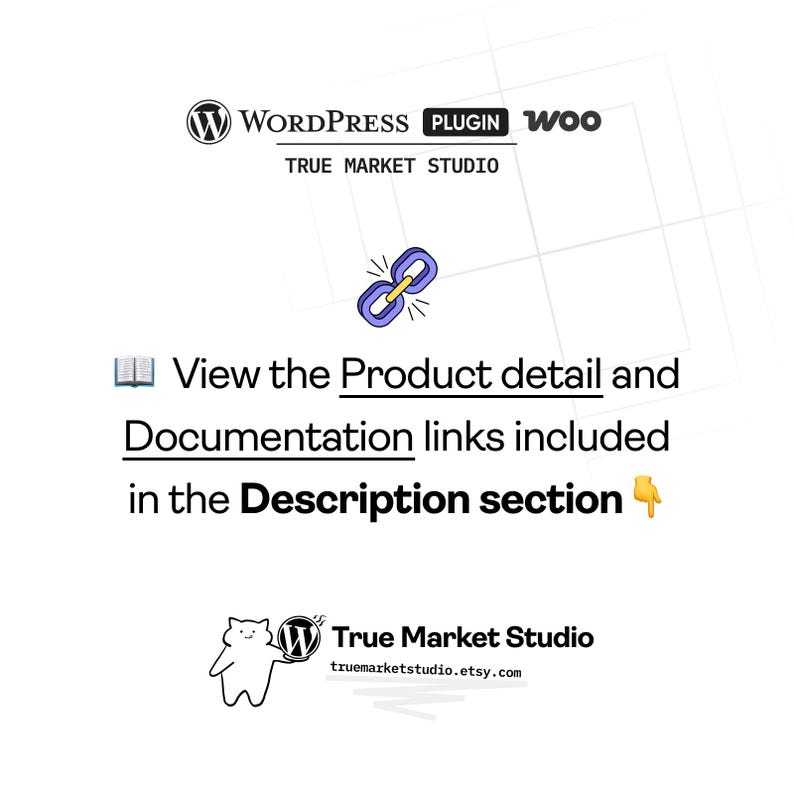 May include: A white graphic featuring the WordPress and WooCommerce logos, and the text "TRUE MARKET STUDIO." The image includes a link icon and the text "View the Product detail and Documentation links included in the Description section."
