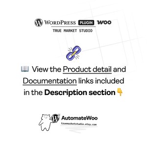 May include: White graphic with the WordPress and AutomateWoo logos, a link icon, and the text "View the Product detail and Documentation links included in the Description section."