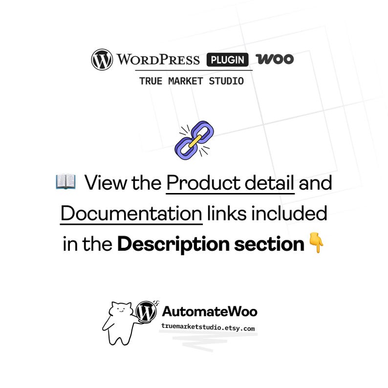 May include: White graphic with the WordPress and AutomateWoo logos, a link icon, and the text "View the Product detail and Documentation links included in the Description section."