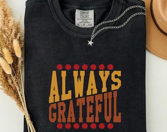 Camiseta Vintage Always Grateful Comfort Colors®, Camiseta de agradecimiento, Estética retro de Acción de Gracias, Camiseta de Acción de Gracias para mujer, Camiseta gráfica de otoño