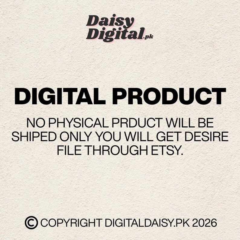 May include: Cream-colored background with the text "DIGITAL PRODUCT" in bold black letters. Below, smaller text states that no physical product will be shipped, and the file will be delivered via Etsy. The Daisy Digital.pk logo is at the top.