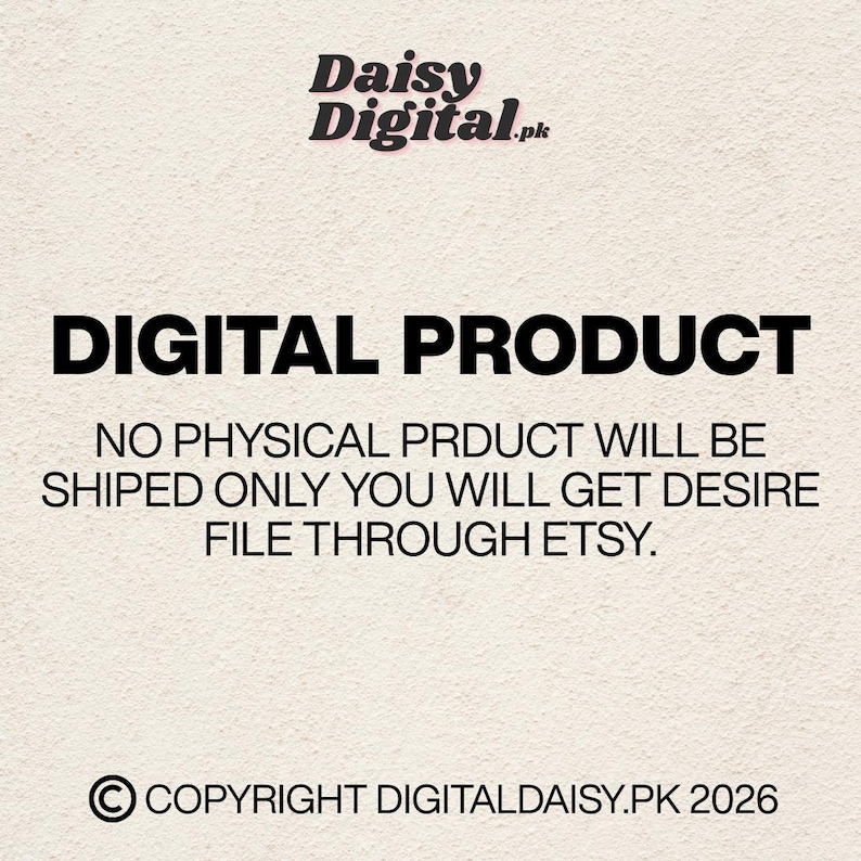 May include: Cream-colored background with the text "DIGITAL PRODUCT" in bold black letters. Below, smaller text states that no physical product will be shipped, and the file will be delivered via Etsy. The Daisy Digital.pk logo is at the top.