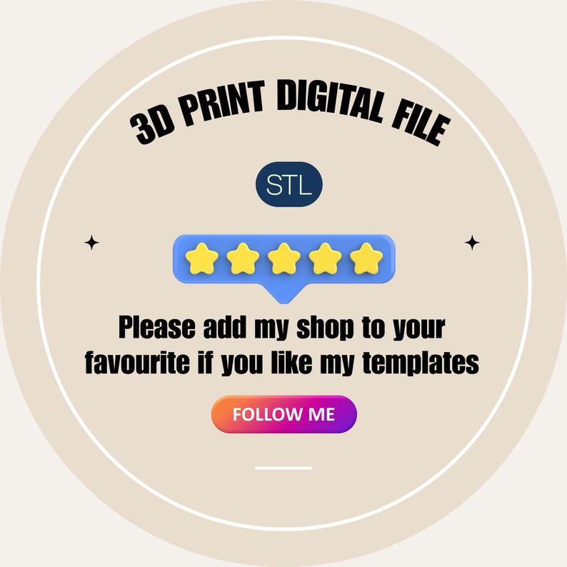 Puede incluir: Un gr&aacute;fico circular con el texto "3D PRINT DIGITAL FILE" en negro. Debajo hay una barra azul con cinco estrellas amarillas y el texto "Please add my shop to your favourite if you like my templates". Un bot&oacute;n "FOLLOW ME" est&aacute; en la parte inferior.