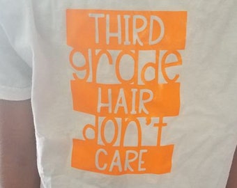 Custom School Shirt, Hair Don't Care, 3rd Grade shirt, 4h Grade Shirt, Messy Hair Shirt, 5th Grade shirt