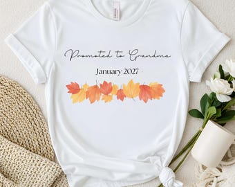 Promoted To Grandma Shirt, Grandma Announcement Tee, New Grandma Autumn Shirt, Pregnancy Reveal Gift for Grandma, Nana Mimi Abuela Gift