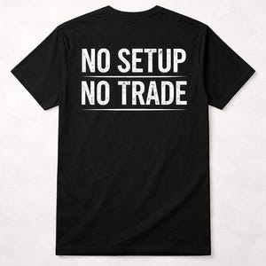 No Setup No Trade Shirt, Day Trader Stock Market Tee, Trading Discipline Psychology