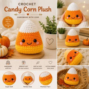 May include: A crochet candy corn plush featuring a white top, orange middle, and yellow bottom section. The plush has a smiling face with black safety eyes and pink cheeks. Text on the image reads: CROCHET Candy Corn Plush HANDMADE WITH LOVE.