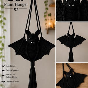 May include: A black crochet bat plant hanger featuring a central bat figure with white fangs, black eyes, and large wings. The design includes a long black tassel at the bottom and a wooden ring at the top for suspension. Text reads Crochet Bat Plant Hanger.