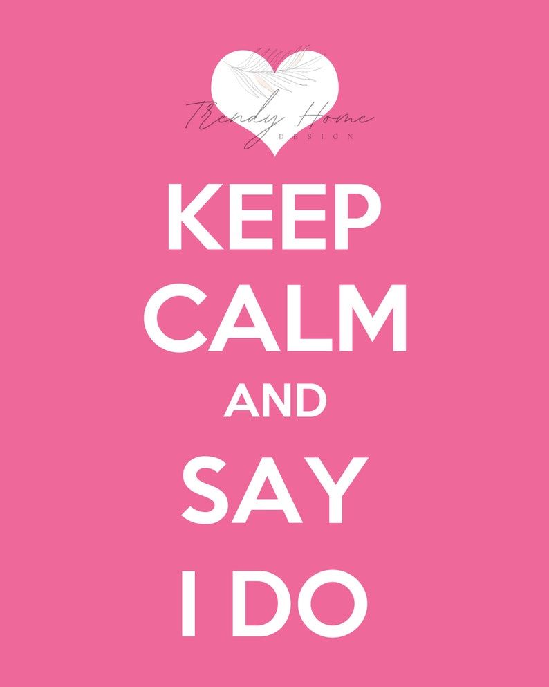 Keep Calm and Say I Do 8 X 10 Print for Wedding by Trendy Home Etsy