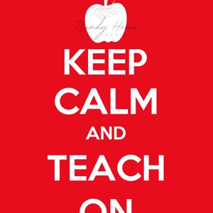 Keep Calm and Teach on 8x10 Print Poster by Trendy Home Design - Etsy