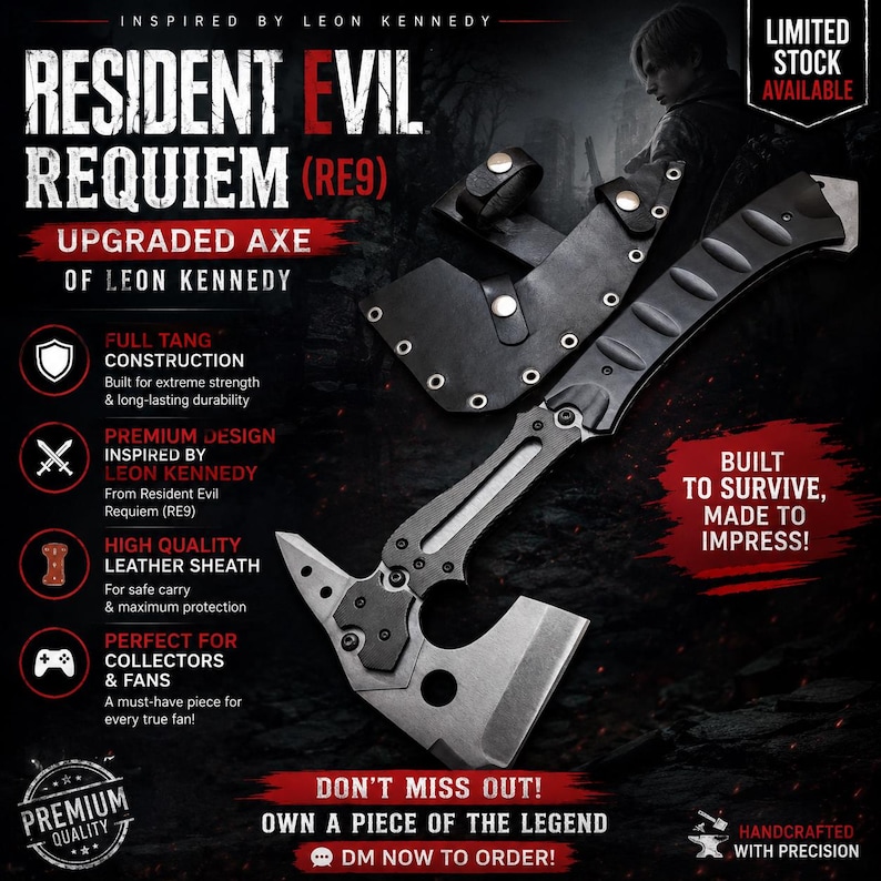 May include: An upgraded axe of Leon Kennedy from Resident Evil Requiem (RE9). The axe has a full tang construction, premium design, and a high-quality leather sheath. The image includes the text "Built to survive, made to impress!" and "Don't miss out! Own a piece of the legend."