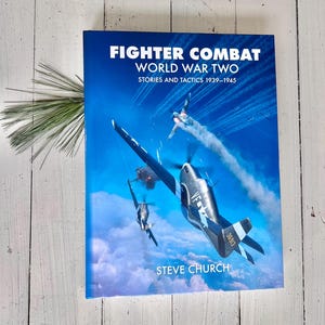 Fighter Combat WWII History + Gaming Book