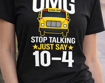 School Bus Driver Shirt, Funny 10-4 Radio Talk Tee, Back to School Apparel