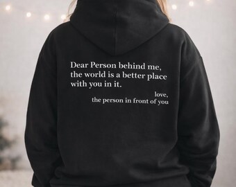 Dear Person Behind Me | uplifting message Hoodie