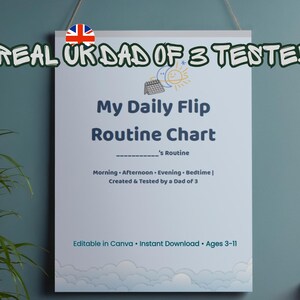 May include: A light blue poster with the text "My Daily Flip Routine Chart" and "REAL UK DAD OF 3 TESTED" in a playful font. The poster includes a daily routine layout, and is designed for ages 3-11. The poster is hanging on a teal wall.