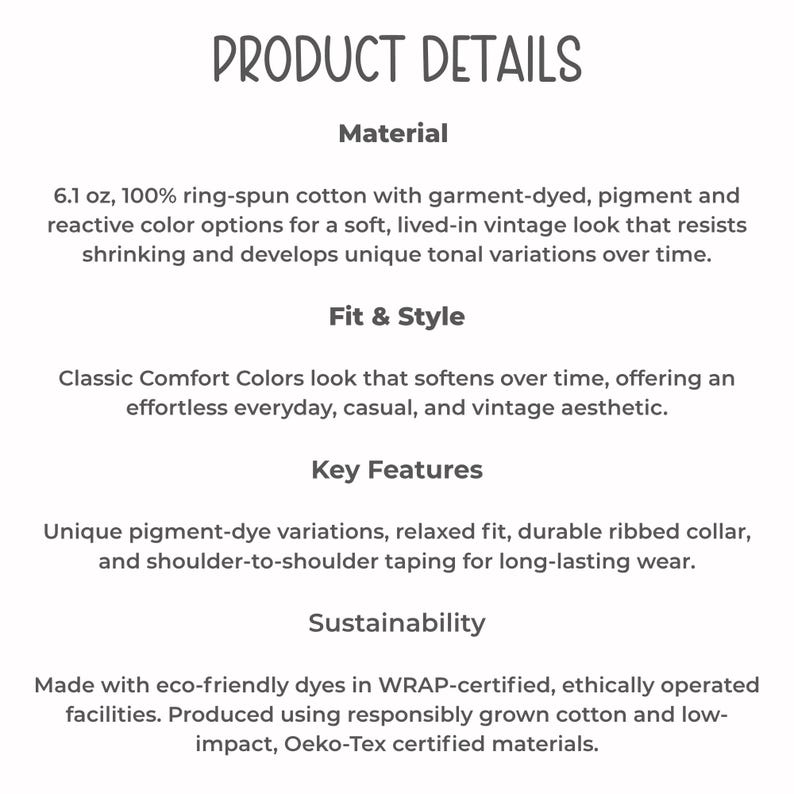 May include: White text on a cream background reads "PRODUCT DETAILS." Details include material, fit & style, key features, and sustainability. The material is 6.1 oz, 100% ring-spun cotton. The fit is relaxed with a durable ribbed collar.