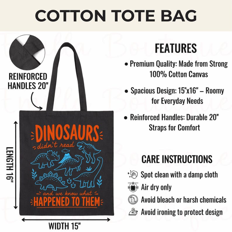 May include: Black cotton tote bag with reinforced handles, approximately 51 cm long. The bag features a dinosaur design with the text "DINOSAURS didn't read - and we know what HAPPENED TO THEM." The bag is 40.6 cm long and 38.1 cm wide.