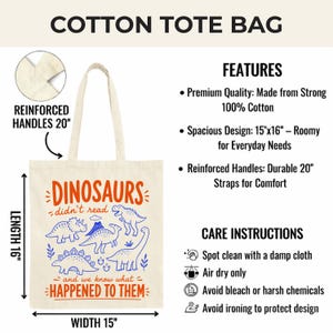 May include: Cream cotton tote bag featuring the text "DINOSAURS didn't read and we know what HAPPENED TO THEM" and blue dinosaur illustrations. The bag has reinforced handles and measures 38cm wide x 41cm long.