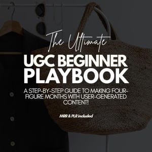 May include: A promotional image with the text "The Ultimate UGC Beginner Playbook." The image includes a woven tote bag, a black garment on a hanger, and sunglasses. The text promises a step-by-step guide to making four-figure months with user-generated content.