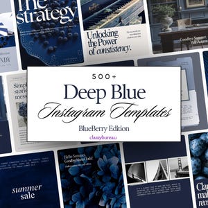May include: A collection of digital Instagram templates titled 500+ Deep Blue Instagram Templates BlueBerry Edition by classybureau. The collage features various dark blue themed layouts with typography, blueberries, flowers, and architectural imagery.