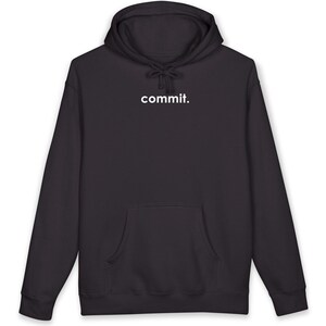 Minimalist Hoodie – Commit Hoodie, Streetwear Hoodie, Motivational Sweatshirt, Gift for Him, Aesthetic Hoodie, Unisex Hoodie
