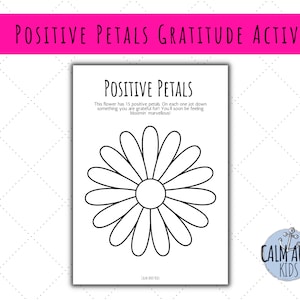 May include: A printable gratitude activity worksheet featuring a black and white outline of a daisy with 15 petals. The text "POSITIVE PETALS" is at the top of the page and the text "This flower has 15 positive petals. On each one jot down something you are grateful for! You'll soon be feeling bloomin marvellous!" is below the daisy.