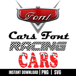 May include: A digital graphic featuring the word "Font" in a stylized red and silver emblem. Below, the words "Cars Font" are in black, with "RACING" in a checkered pattern. The word "CARS" is in red with car-like faces. The text "INSTANT DOWNLOAD | PNG | SVG" is at the bottom.