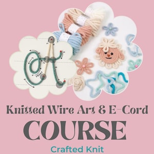 May include: A craft kit with the text "Knitted Wire Art & E-Cord COURSE Crafted Knit". The kit includes yarn, floral and star-shaped yarn art, and a guide for creating a wire art "AT" design.