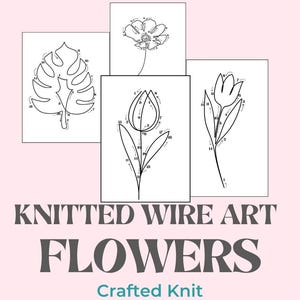 May include: Four white cards with line drawings of flowers and a leaf. The text "KNITTED WIRE ART FLOWERS" is below the cards, with "Crafted Knit" underneath. The drawings are numbered for knitting instructions.