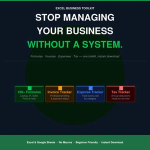 May include: A digital graphic promoting an Excel business toolkit. The image features the text "STOP MANAGING YOUR BUSINESS WITHOUT A SYSTEM." Below are four colored boxes labeled "100+ Formulas," "Invoice Tracker," "Expense Tracker," and "Tax Tracker."