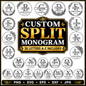 May include: A digital collection of 26 black and white circular split monogram designs featuring letters A through Z, decorated with floral and leaf motifs. The central text reads CUSTOM SPLIT MONOGRAM 26 LETTERS A-Z INCLUDED, with file formats PNG, SVG, EPS, DXF, JPG listed at the bottom.