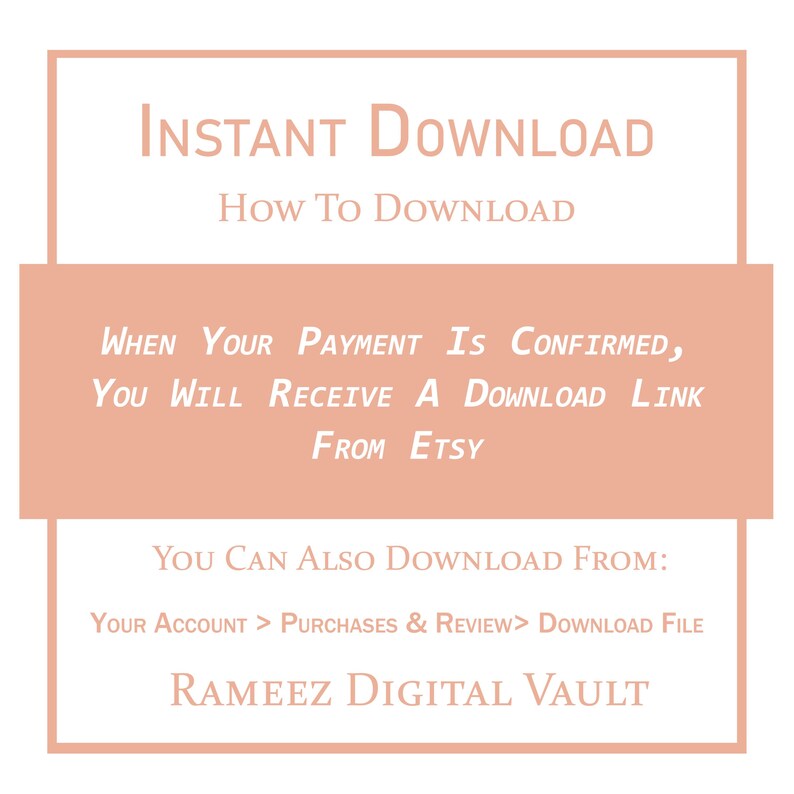 May include: A peach-colored graphic with white text providing instructions for instant downloads. The text includes "Instant Download," "How to Download," and details on receiving a download link from Etsy after payment confirmation. It also mentions where to download the file.