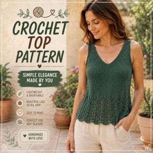 Può includere: Un top senza maniche all'uncinetto verde scuro con scollo a V e orlo in pizzo smerlato. L'immagine include il testo: CROCHET TOP PATTERN, SIMPLE ELEGANCE MADE BY YOU, LIGHTWEIGHT & BREATHABLE, BEAUTIFUL LACE DETAIL HEM, EASY TO MAKE, ANY SEASON.