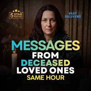 Message From Your Deceased Loved One | Psychic Mediumship Reading | Connect to Close Relatives and Ancestors, Same Hour Reading, Half Hour