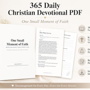 May include: A 381-page digital Christian devotional PDF titled One Small Moment of Faith. The document includes KJV scripture quotations, daily prayers, and reflection prompts. The cover and interior pages feature black text on a white background.