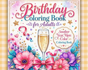 Birthday Coloring Book for Adults, Happy Birthday Party Coloring Pages, Celebration Gift Idea, Floral Champagne Art, Fun Book Printable